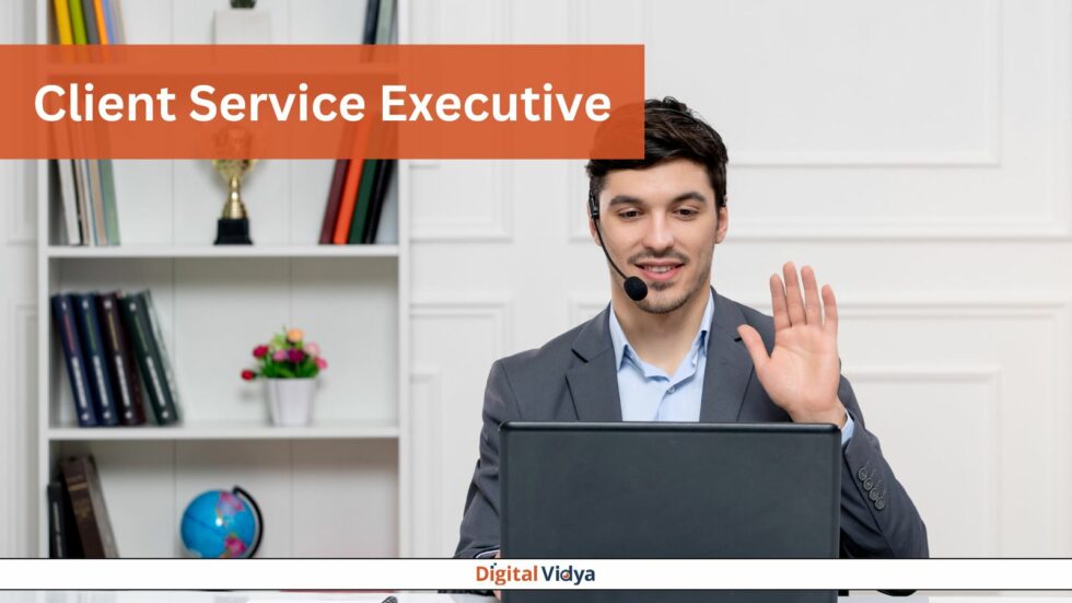 Client Service Executive Client service executive