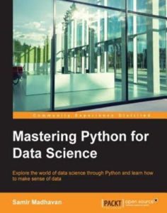 Top 12 Must Read Books For Data Scientists On Python Mastering data science for python book cover
