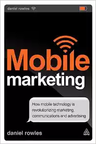 10 Must Read Mobile Marketing Books Mobile-marketing-by-daniel-rowles
