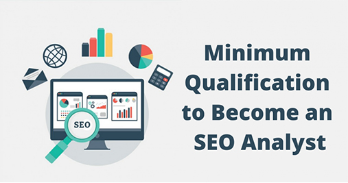 What, Why &Amp; How Of Becoming An Seo Analyst? Minimum qualification required to become an seo analyst