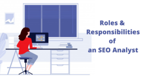 What, Why &Amp; How Of Becoming An Seo Analyst? Roles & responsibilities of an seo analyst