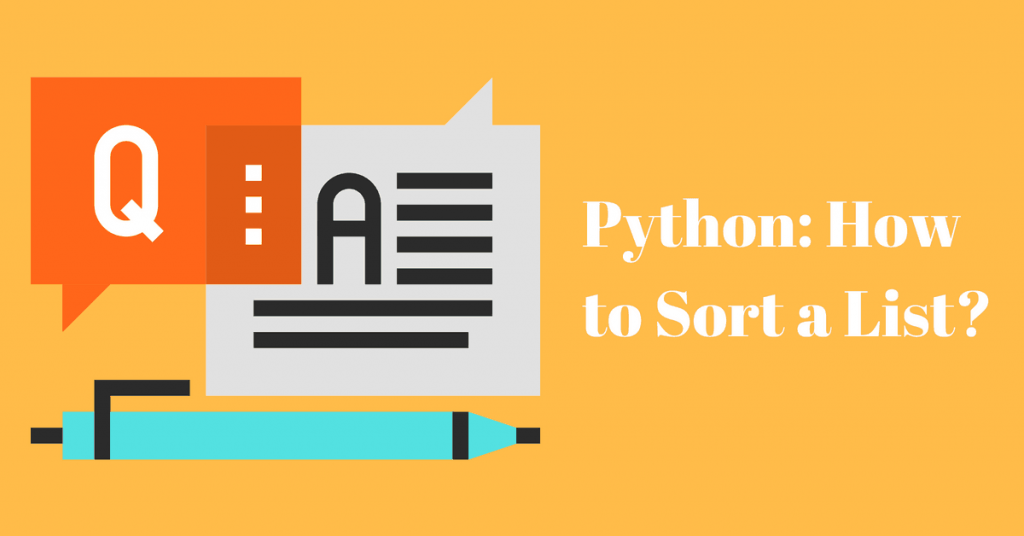 A Descriptive Guide On How To Use Sorted() And Sort() In Python How to sort a list?